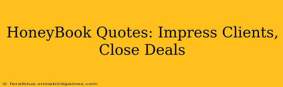 HoneyBook Quotes: Impress Clients, Close Deals