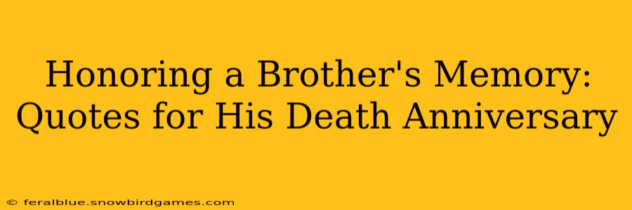 Honoring a Brother's Memory: Quotes for His Death Anniversary