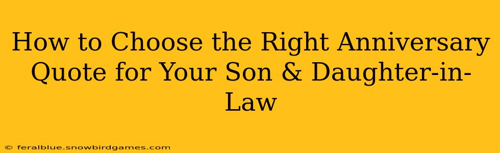 How to Choose the Right Anniversary Quote for Your Son & Daughter-in-Law