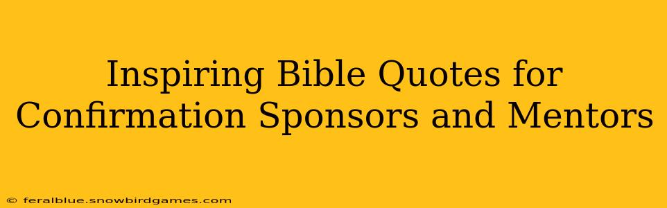 Inspiring Bible Quotes for Confirmation Sponsors and Mentors