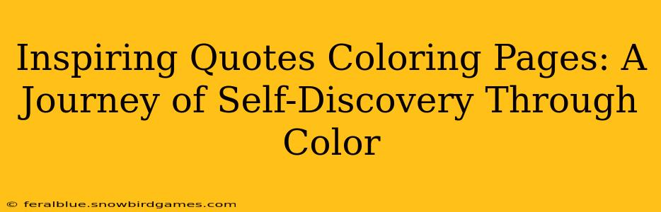 Inspiring Quotes Coloring Pages: A Journey of Self-Discovery Through Color