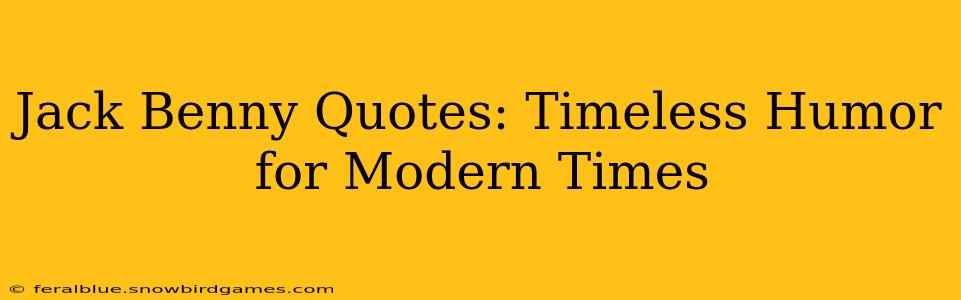 Jack Benny Quotes: Timeless Humor for Modern Times