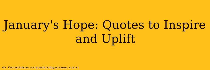 January's Hope: Quotes to Inspire and Uplift