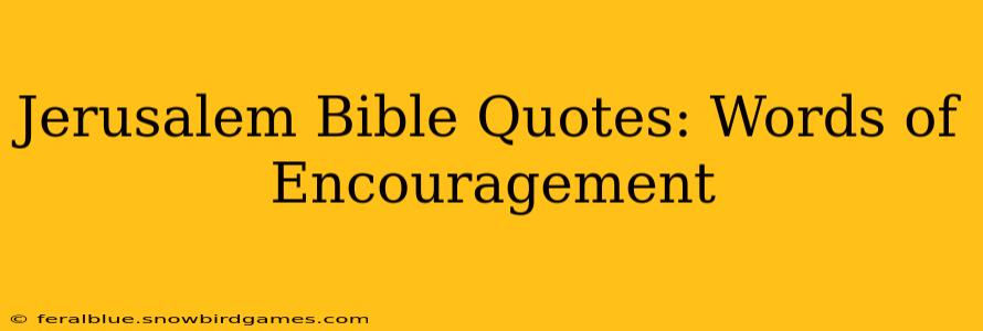 Jerusalem Bible Quotes: Words of Encouragement