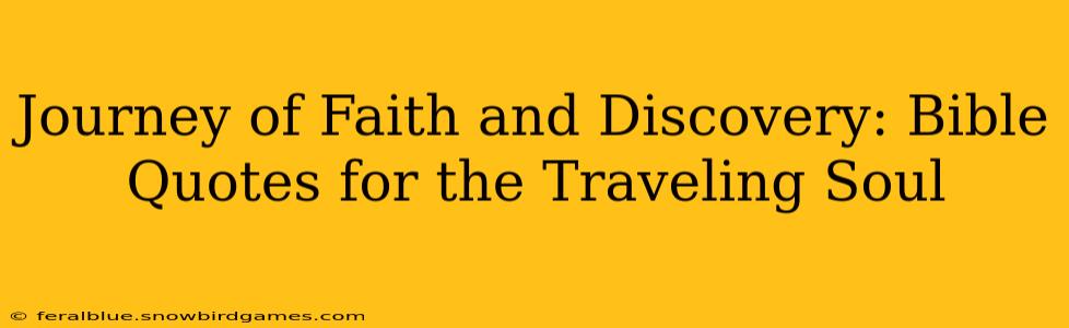 Journey of Faith and Discovery: Bible Quotes for the Traveling Soul