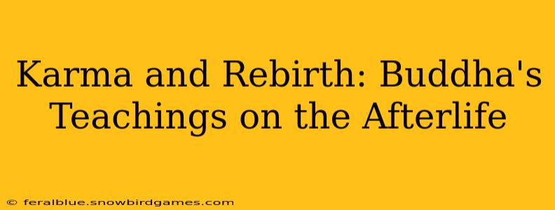 Karma and Rebirth: Buddha's Teachings on the Afterlife
