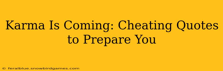 Karma Is Coming: Cheating Quotes to Prepare You