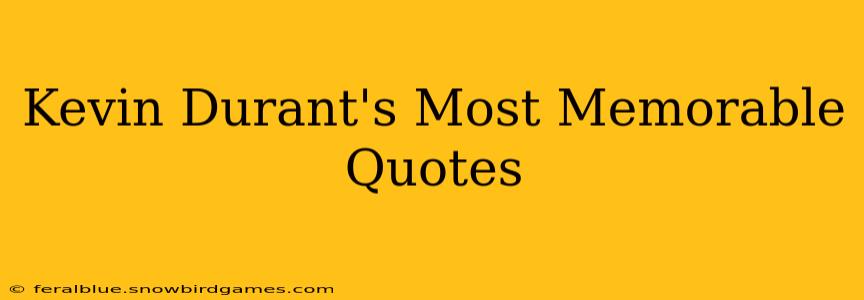 Kevin Durant's Most Memorable Quotes