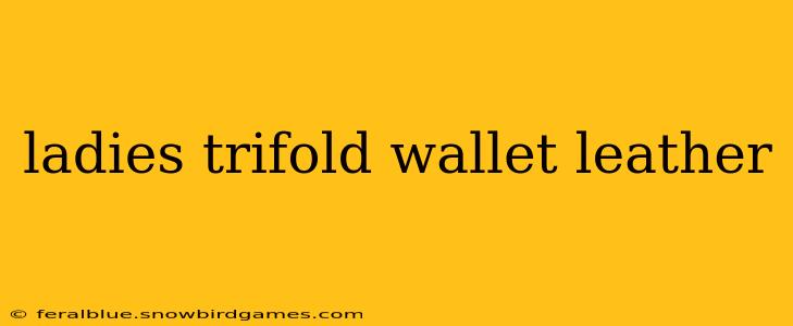 ladies trifold wallet leather