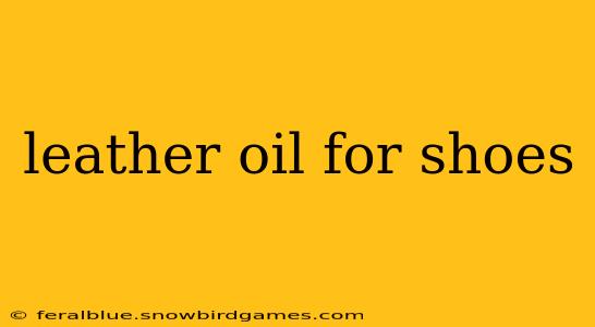 leather oil for shoes