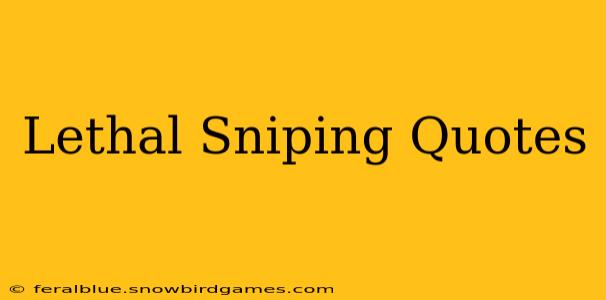 Lethal Sniping Quotes