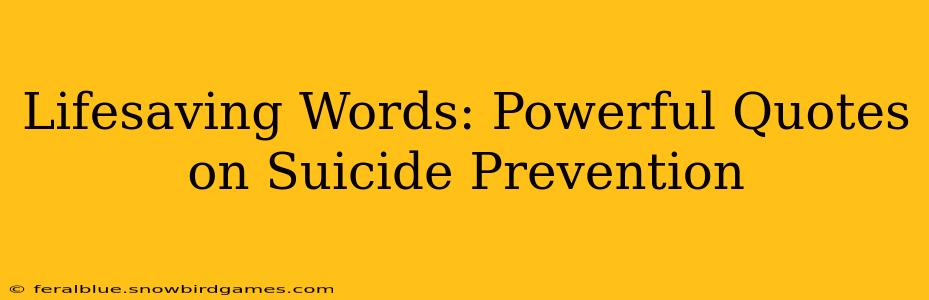 Lifesaving Words: Powerful Quotes on Suicide Prevention