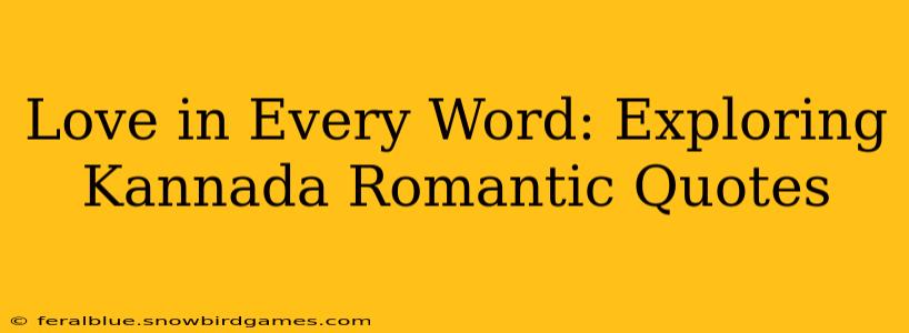 Love in Every Word: Exploring Kannada Romantic Quotes