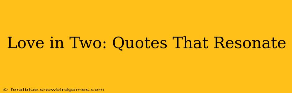 Love in Two: Quotes That Resonate