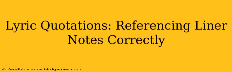 Lyric Quotations: Referencing Liner Notes Correctly