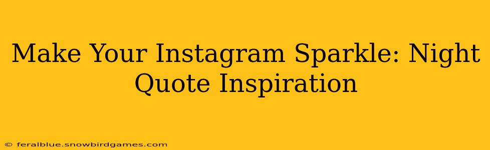 Make Your Instagram Sparkle: Night Quote Inspiration