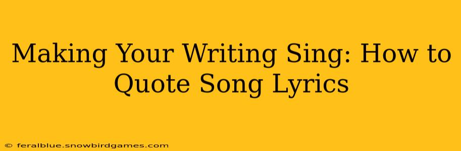 Making Your Writing Sing: How to Quote Song Lyrics