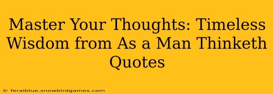 Master Your Thoughts: Timeless Wisdom from As a Man Thinketh Quotes