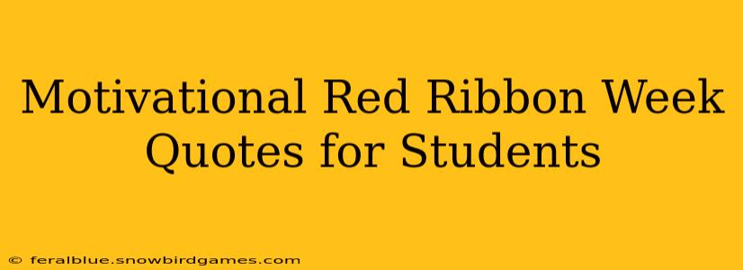 Motivational Red Ribbon Week Quotes for Students