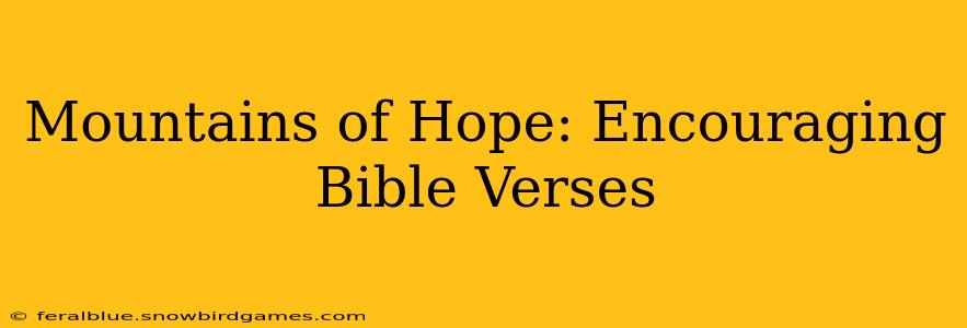 Mountains of Hope: Encouraging Bible Verses
