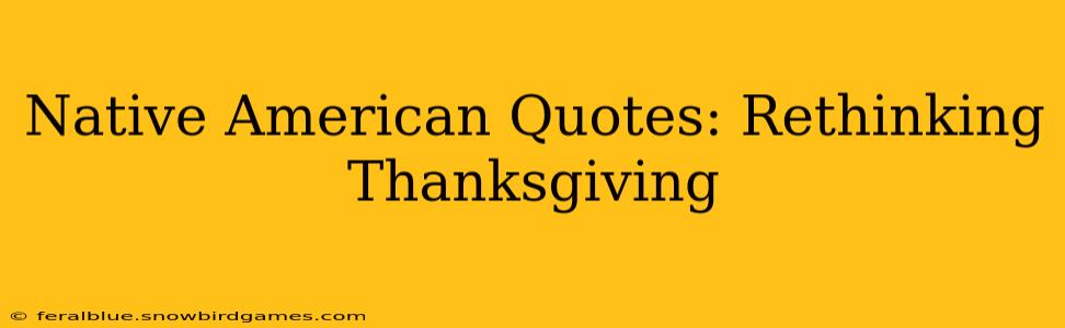 Native American Quotes: Rethinking Thanksgiving