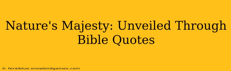 Nature's Majesty: Unveiled Through Bible Quotes