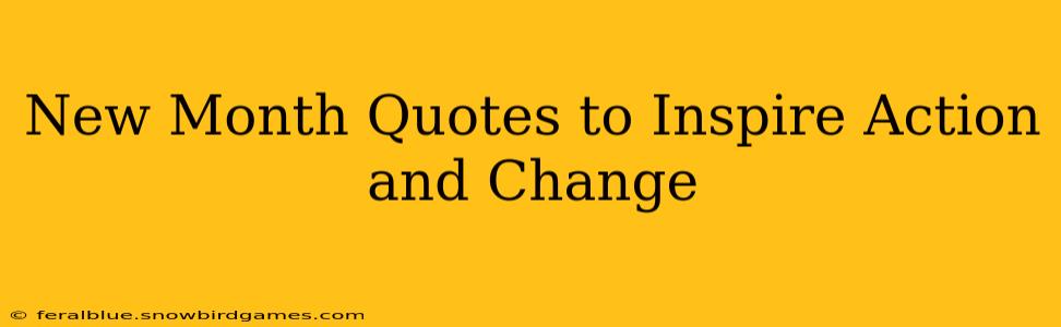New Month Quotes to Inspire Action and Change