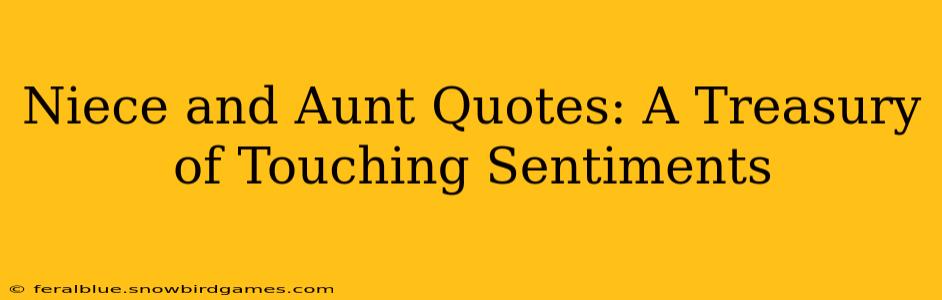 Niece and Aunt Quotes: A Treasury of Touching Sentiments