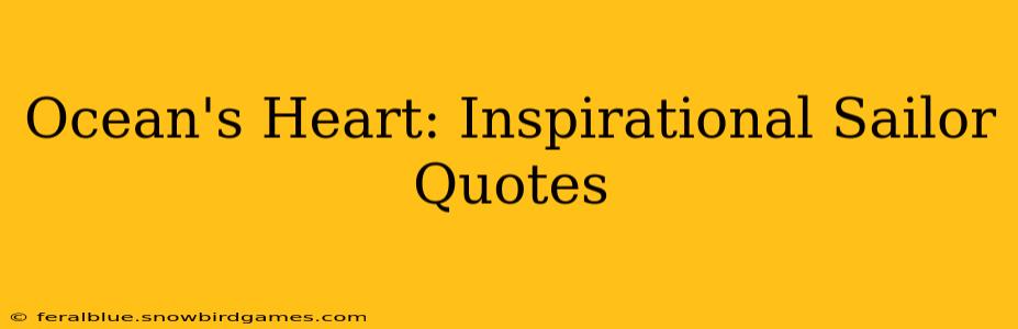 Ocean's Heart: Inspirational Sailor Quotes