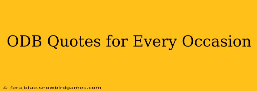 ODB Quotes for Every Occasion