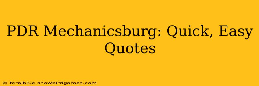 PDR Mechanicsburg: Quick, Easy Quotes