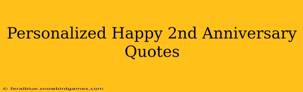 Personalized Happy 2nd Anniversary Quotes