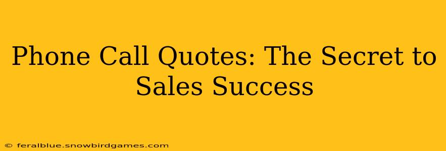 Phone Call Quotes: The Secret to Sales Success