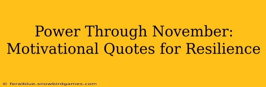 Power Through November: Motivational Quotes for Resilience