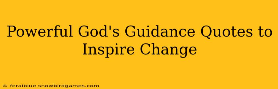 Powerful God's Guidance Quotes to Inspire Change