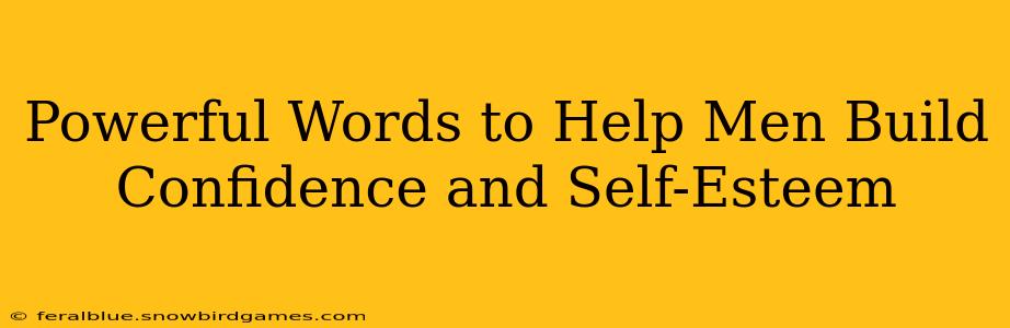 Powerful Words to Help Men Build Confidence and Self-Esteem