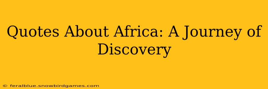 Quotes About Africa: A Journey of Discovery