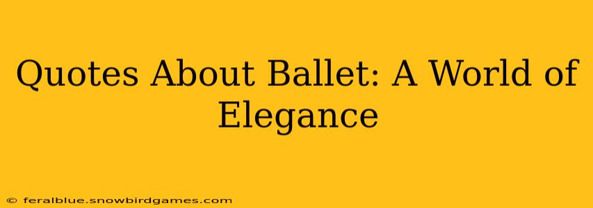 Quotes About Ballet: A World of Elegance