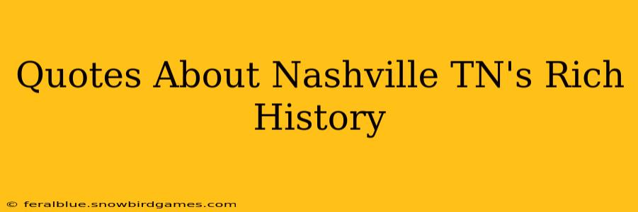 Quotes About Nashville TN's Rich History