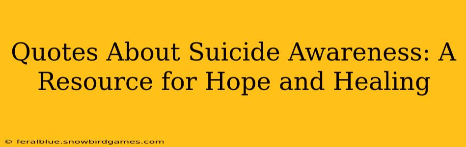 Quotes About Suicide Awareness: A Resource for Hope and Healing