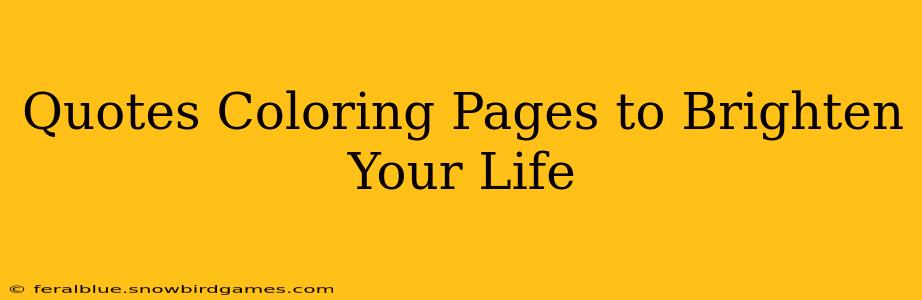 Quotes Coloring Pages to Brighten Your Life