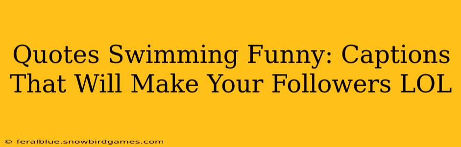 Quotes Swimming Funny: Captions That Will Make Your Followers LOL