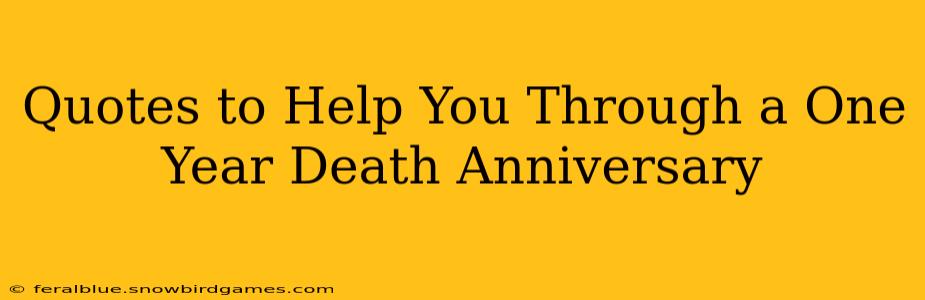 Quotes to Help You Through a One Year Death Anniversary