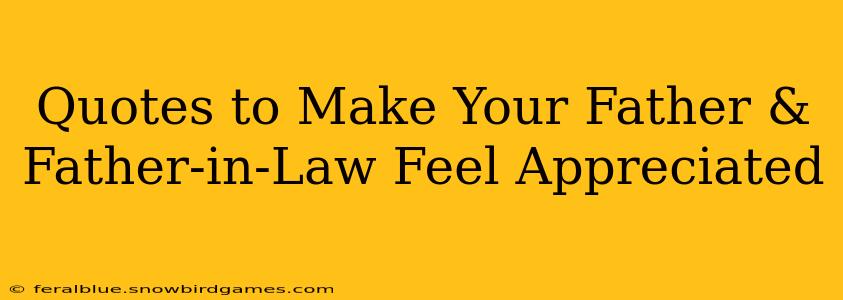 Quotes to Make Your Father & Father-in-Law Feel Appreciated