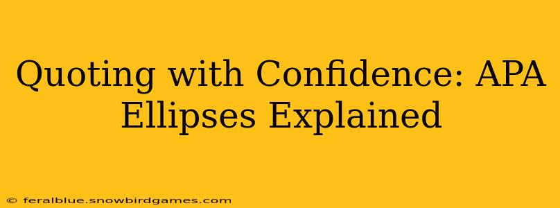 Quoting with Confidence: APA Ellipses Explained