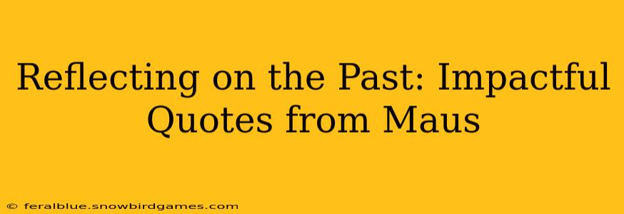 Reflecting on the Past: Impactful Quotes from Maus