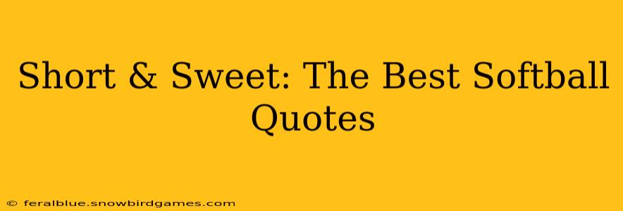 Short & Sweet: The Best Softball Quotes