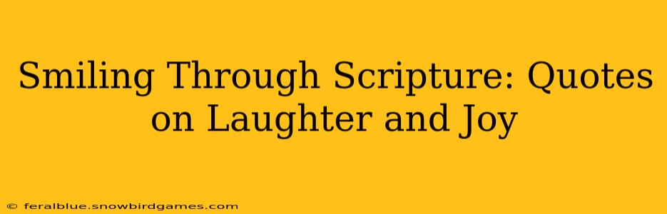 Smiling Through Scripture: Quotes on Laughter and Joy