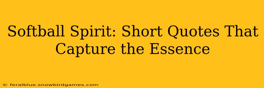 Softball Spirit: Short Quotes That Capture the Essence