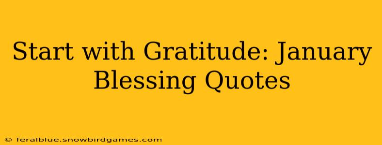 Start with Gratitude: January Blessing Quotes